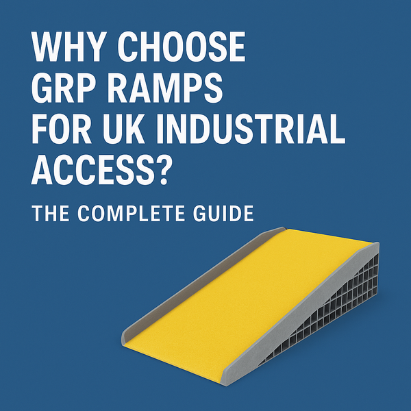 Why Choose GRP Ramps for UK Industrial Access? The Complete Guide
