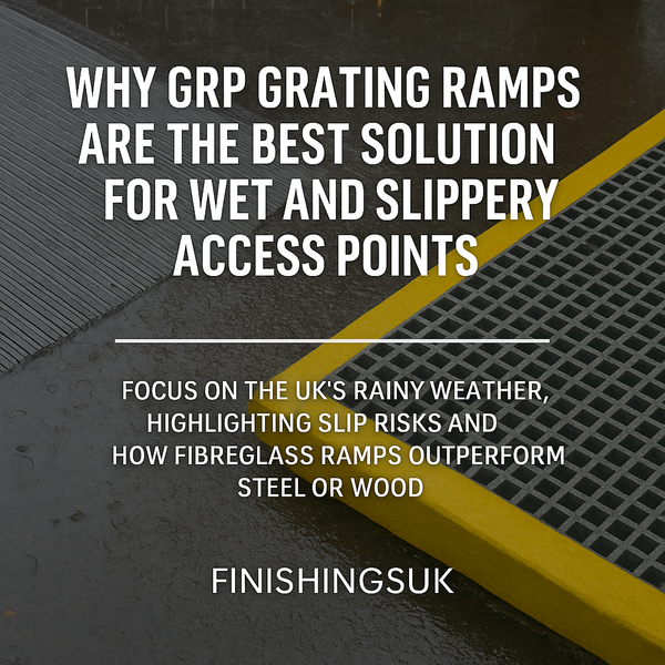 Why GRP Grating Ramps Are the Best Solution for Wet and Slippery Access Points