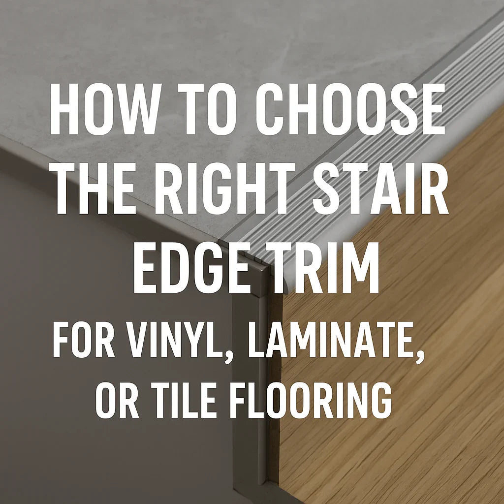 How to Choose the Right Stair Edge Trim for Vinyl, Laminate, or Tile Flooring - finishings UK